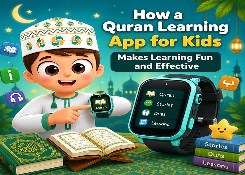 How a Quran Learning App for Kids Makes Learning Fun and Effective